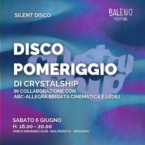 DISCO POMERIGGIO A CURA DI CRYSTAL SHIP | BALENO FESTIVAL 2026